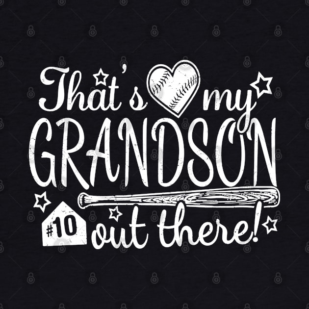 That's My GRANDSON out there #10 Baseball Jersey Uniform Number Grandparent Fan by TeeCreations